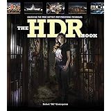 The HDR Book: Unlocking the Pros' Hottest Post-Processing Techniques