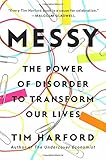 Messy: The Power of Disorder to Transform Our Lives