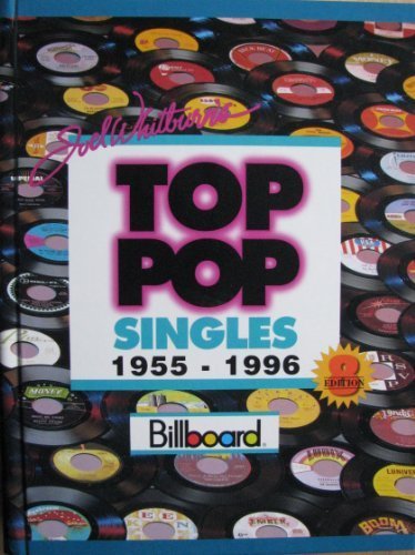 Joel Whitburn's Top Pop Singles 1955-1996 : Chart Data Compiled from Billboard's Pop Singles Charts by Joel Whitburn