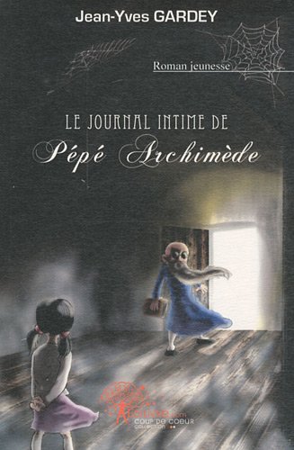 Le  journal intime de Pépé Archimède