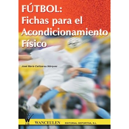 Futbol : fichas para el acondicionamiento fisico Futbol : fichas para el acondicionamiento fisico