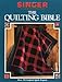 The Quilting Bible (Singer Sewing Reference Library)