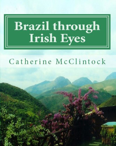 Brazil through Irish Eyes by Catherine McClintock