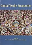 Global Textile Encounters (Ancient Textiles) by 