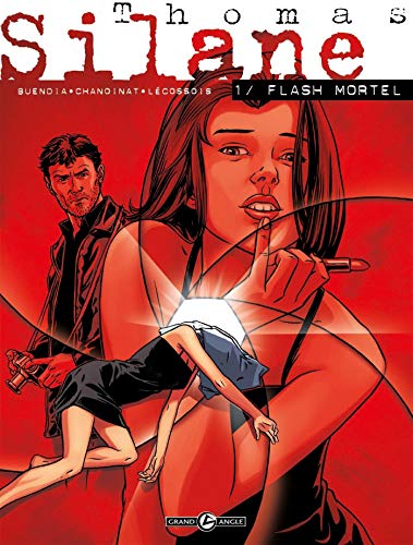 Thomas Silane, Tome 1 : Flash mortel by Patrice Buendia, Philippe Chanoinat, Yves Lécossois