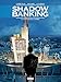 Shadow Banking, Tome 1 : Le pouvoir de l'ombre by 