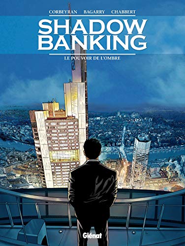 Shadow Banking, Tome 1 : Le pouvoir de l'ombre by 