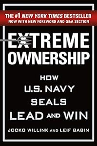 Extreme Ownership: How U.S. Navy SEALs Lead and Win