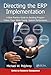 Directing the ERP Implementation: A Best Practice Guide to Avoiding Program Failure Traps While Tuning System Performance (Resource Management)