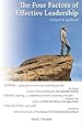 The Four Factors of Effective Leadership: Revised &amp; Updated