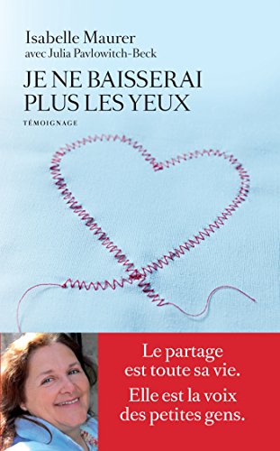 Je ne baisserai plus les yeux by Isabelle Maurer, Julia Pavlovitch-Beck