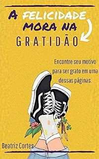 Livro A felicidade mora na gratidão