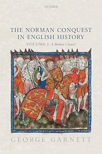 The Norman Conquest in English History: Volume I: A Broken Chain? (English Edition)