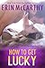 How To Get Lucky: A Sexy in NYC Book
