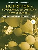 Study Guide to Accompany Nutrition for Foodservice and Culinary Professionals