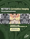 Netter's Correlative Imaging: Neuroanatomy: with NetterReference.com Access (Netter Clinical Science)