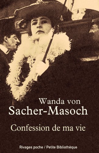 Confession de ma vie by Wanda von Sacher-Masoch