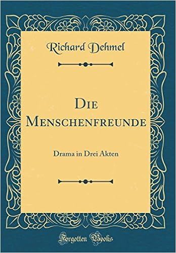 Die Menschenfreunde Drama In Drei Akten Classic Reprint Amazon