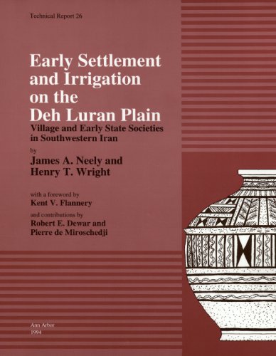 Early Settlement & Irrigation on the Deh Luran Plain: Village & Early State Societies in Southwestern Iran (Technical Report / University of Michigan, Museum of Anthrop)