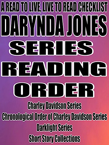 DARYNDA JONES: SERIES READING ORDER: A READ TO LIVE, LIVE TO READ CHECKLIST [CHARLEY DAVIDSON SERIES, DARKLIGHT SERIES]