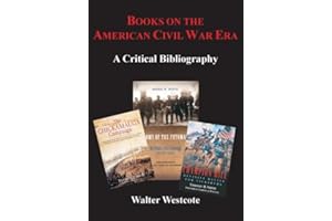 Books on the American Civil War Era: A Critical Bibliography