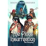 The Reaping: A Grim Sword &amp; Sorcery Tale (The Pious Insurrection Book 1)