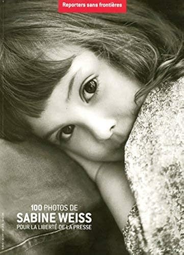 Download 100 Photos de Sabine Weiss pour la liberté de la presse de Reporters sans frontières (2007) Broché PDF