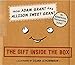 The Gift Inside the Box by Adam Grant, Allison Sweet Grant