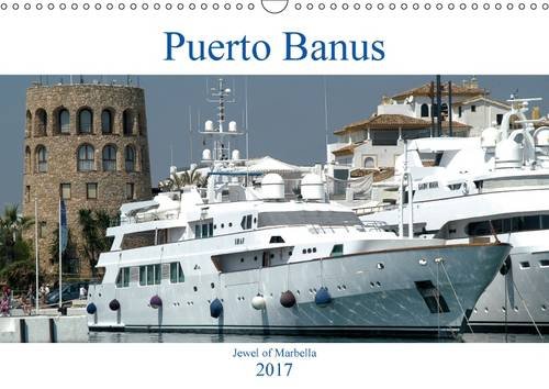 Puerto Banus 2017: Jewel of Marbella (Calvendo Places)