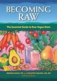 Becoming Raw: The Essential Guide to Raw Vegan Diets by Brenda Davis, Vesanto Melina