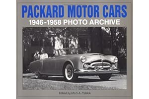 Packard Motor Cars 1946-1958 Photo Archive: Photographs from the Detroit Public Library's National Automotive History Collection