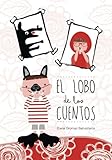 Image de El lobo de los cuentos: Cuentos infantiles de 3 a 6 años (Spanish Edition)