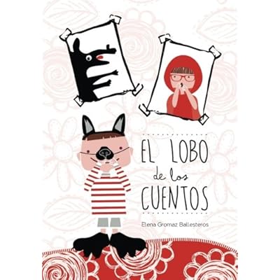 El lobo de los cuentos: Cuentos infantiles de 3 a 6 años - 9781519600929 El lobo de los cuentos: Cuentos infantiles de 3 a 6 años - 9781519600929