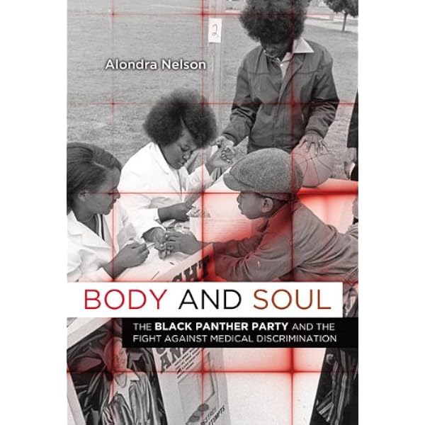 Body and Soul: The Black Panther Party and the Fight against