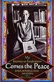 Comes the Peace: My Journey to Forgiveness by Daja Wangchuk Meston, Clare Ansberry