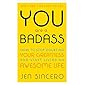 You Are a Badass: How to Stop Doubting Your Greatness and Start Living an Awesome Life