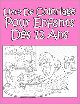 Livre De Coloriage Pour Enfants Dès 12 Ans Pour Les Filles