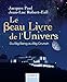 Le beau livre de l'Univers : Du Big Bang au Big Crunch by