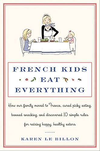 Download French Kids Eat Everything: How Our Family Moved to France, Cured Picky Eating, Banned Snacking, and Discovered 10 Simple Rules for Raising Happy, Healthy Eaters (English Edition) PDF
