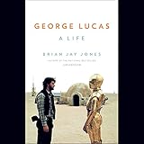 George Lucas: A Life by 