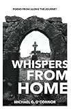 Whispers From Home: Poems From Along The Journey by Michael G. O'Connor, Erik V. Sahakian