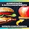 Livro Alimentação e Autoconhecimento: Aprenda a se Conectar com seu Corpo (Nutrição Comportamental - Saúde & Vida Livro 1)