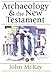 Archaeology and the New Testament by