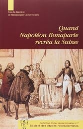 Quand Napoléon Bonaparte recréa la Suisse