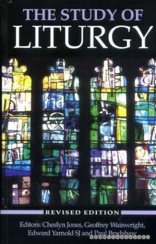 The Study of Liturgy: (Revised Edition)