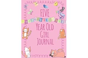 Five Year Old Girls Journal: Blank and Wide Ruled Journal for Little Girls; 5 Year Old Birthday Girl Gift
