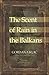 The Scent of Rain in the Balkans by Gordana Kuic
