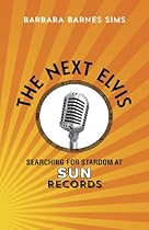 The Next Elvis: Searching for Stardom at Sun Records