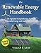 The Renewable Energy Handbook: The Updated Comprehensive Guide to Renewable Energy and Independent L by Mr. William H Kemp