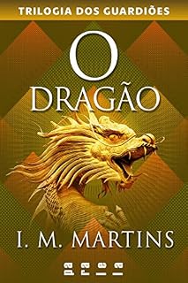 Livro O dragão (Trilogia dos Guardiões Livro 3)